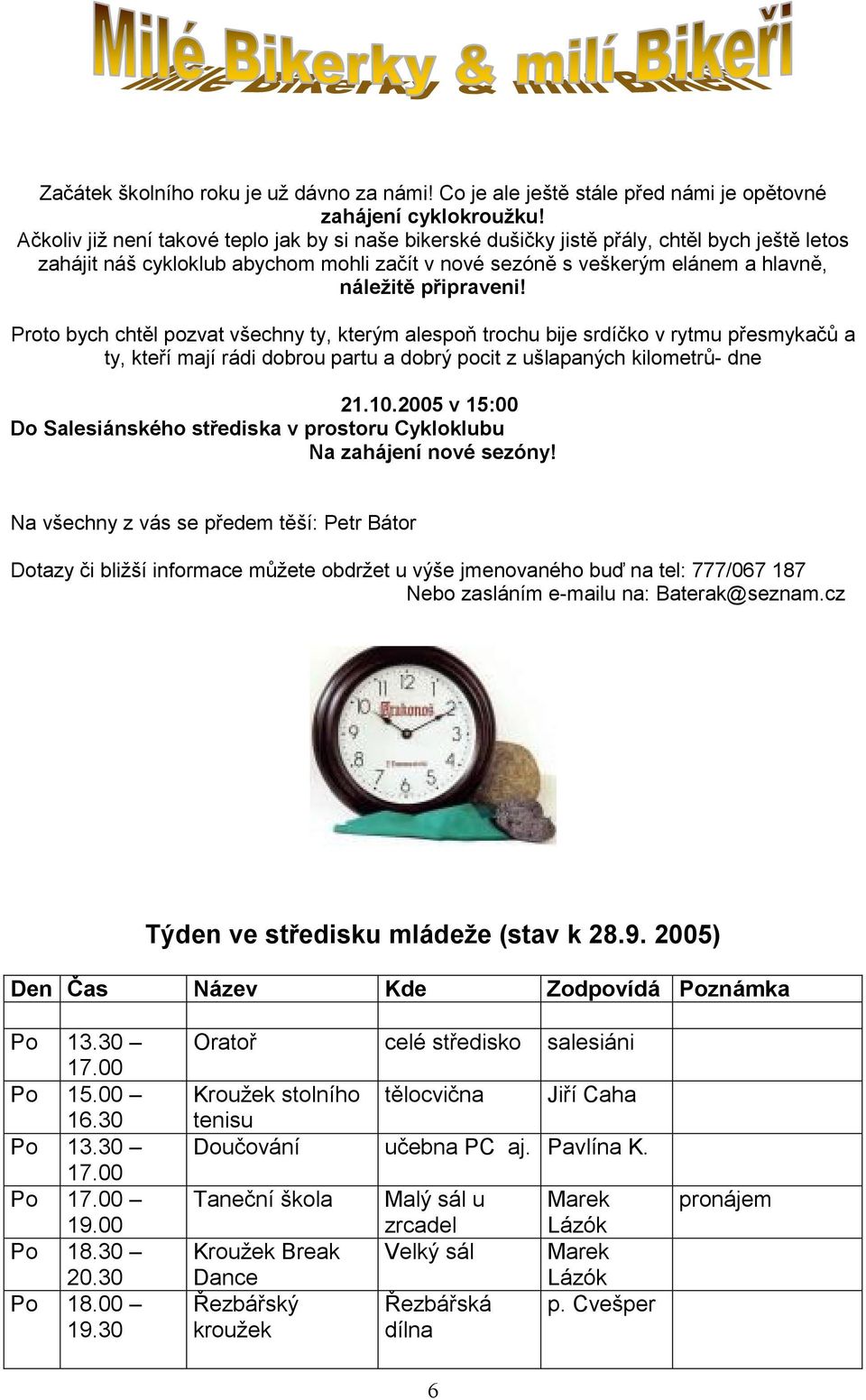 připraveni! Proto bych chtěl pozvat všechny ty, kterým alespoň trochu bije srdíčko v rytmu přesmykačů a ty, kteří mají rádi dobrou partu a dobrý pocit z ušlapaných kilometrů- dne 21.10.