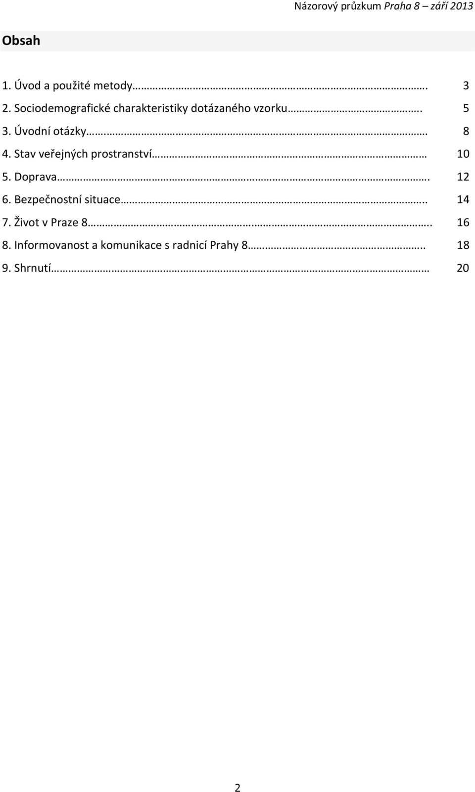 Úvodní otázky.. 8 4. Stav veřejných prostranství 10 5. Doprava. 12 6.