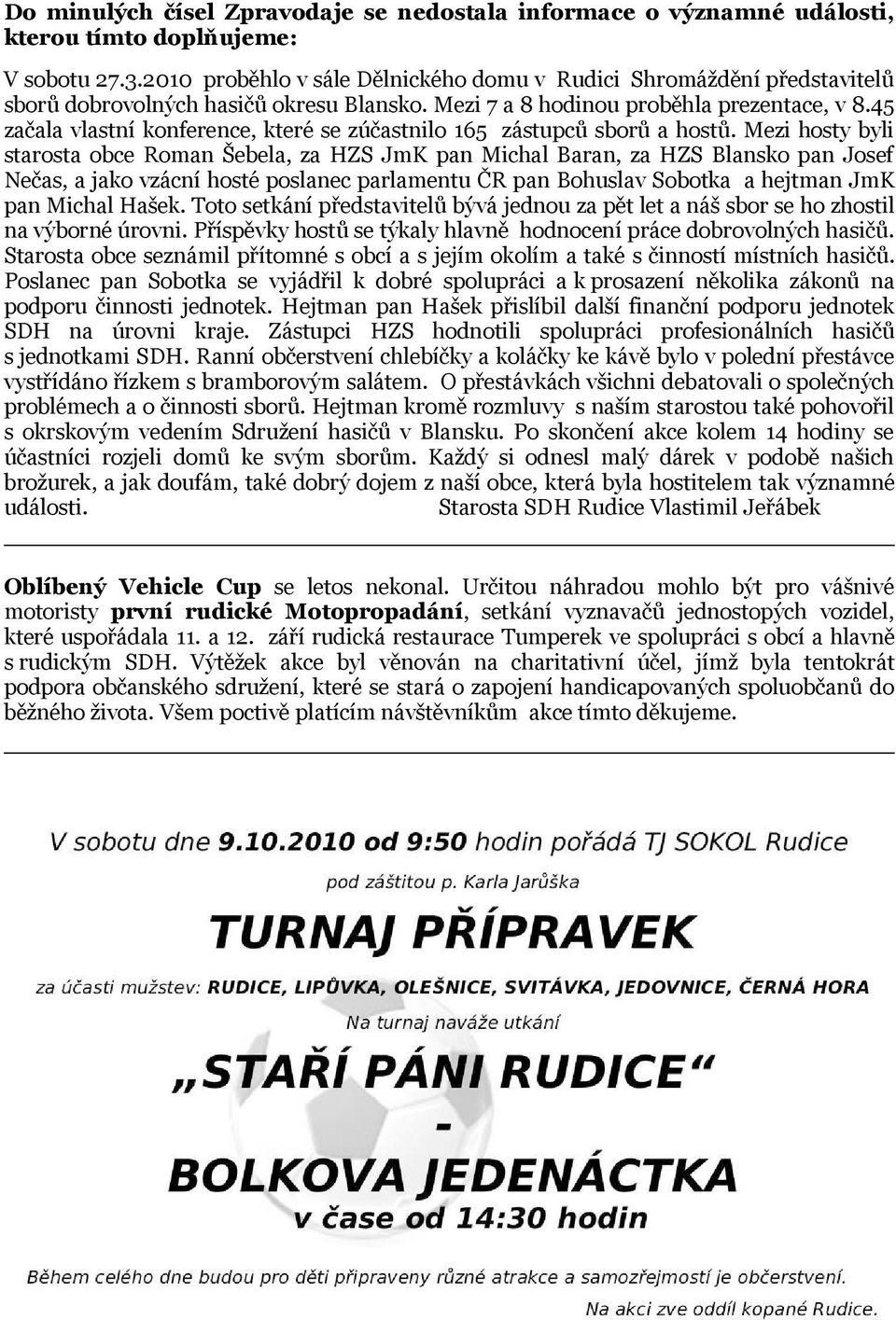 45 začala vlastní konference, které se zúčastnilo 165 zástupců sborů a hostů.