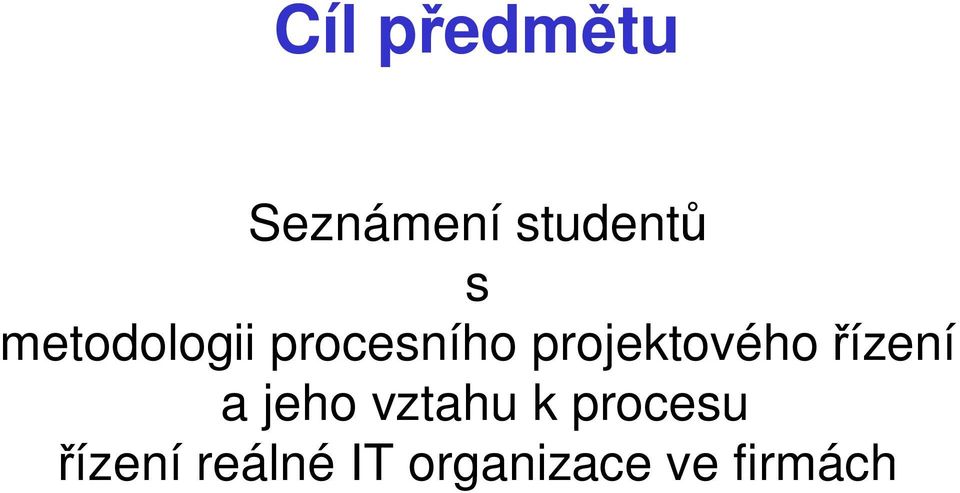 projektového ízení a jeho vztahu