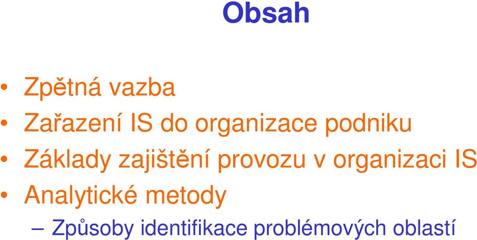 provozu v organizaci IS Analytické