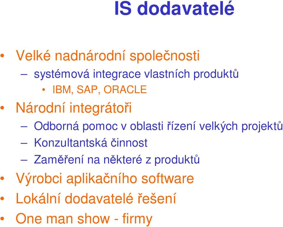 oblasti ízení velkých projekt Konzultantská innost Zam ení na n které z