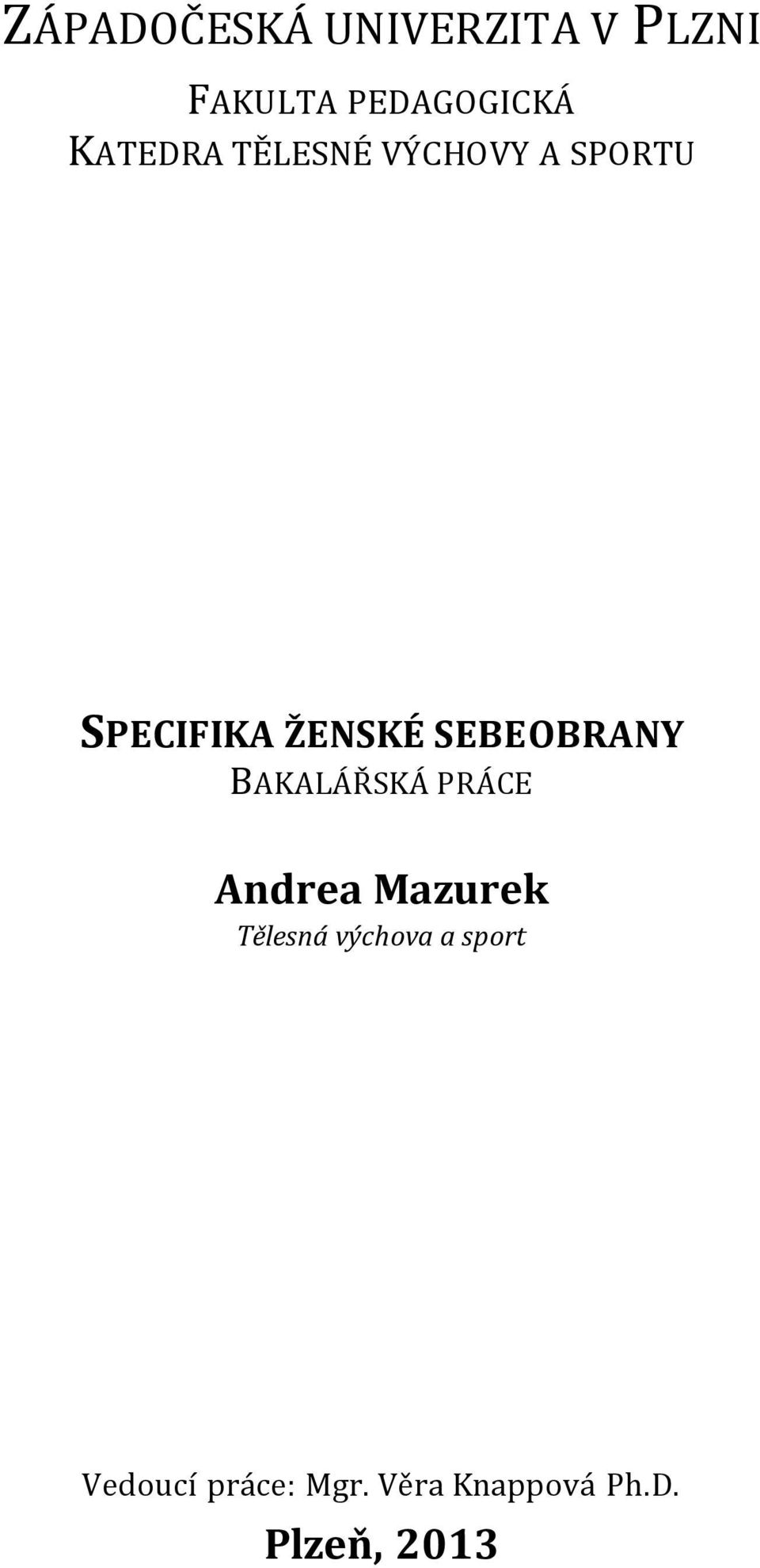 SEBEOBRANY BAKALÁŘSKÁ PRÁCE Andrea Mazurek Tělesná