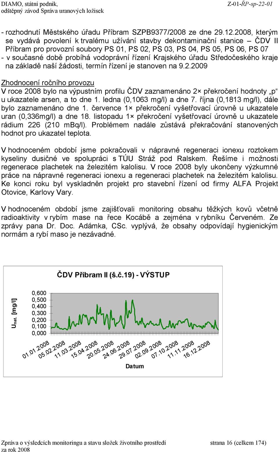 řízení Krajského úřadu Středočeského kraje na základě naší žádosti, termín řízení je stanoven na 9.2.