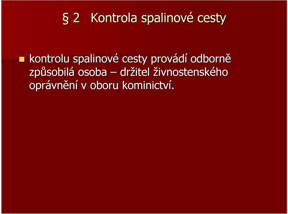 způsobil sobilá osoba držitel