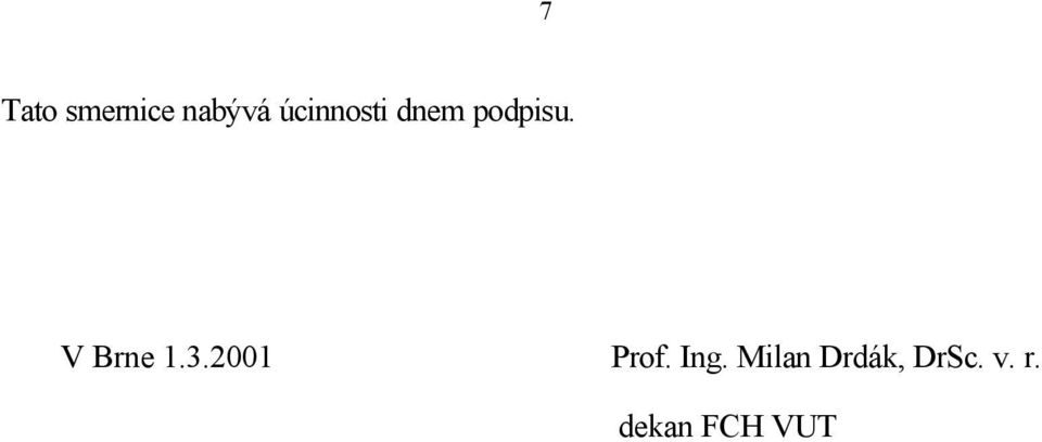 V Brne 1.3.2001 Prof. Ing.