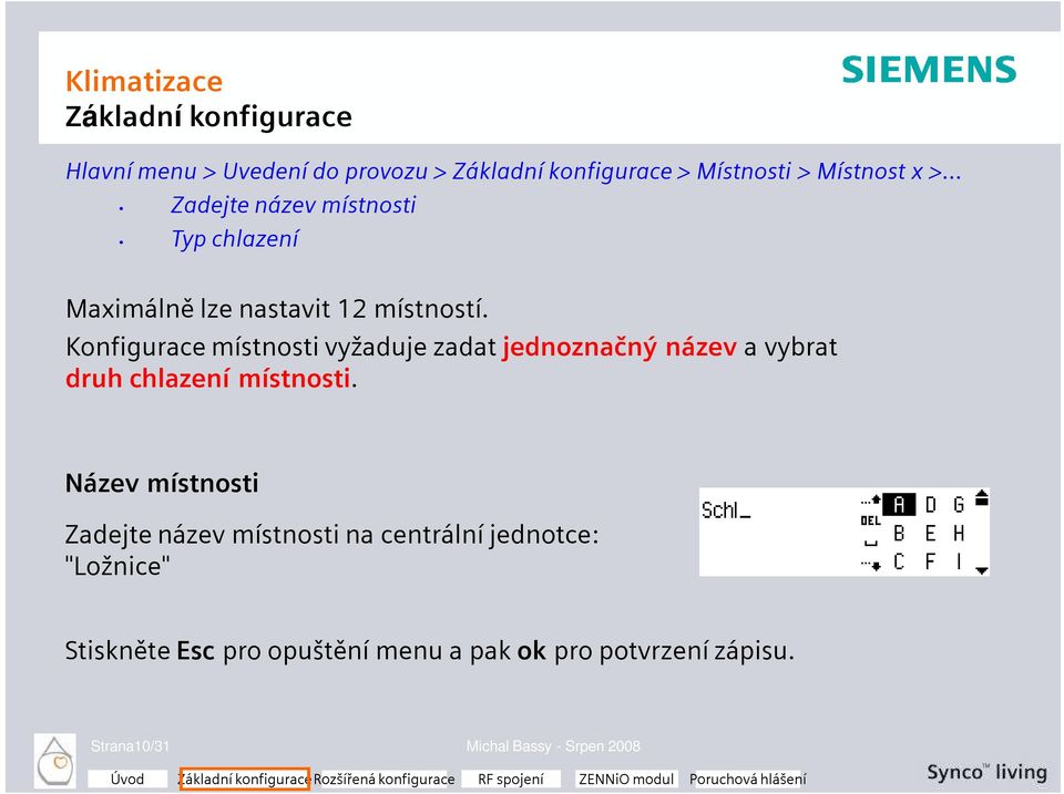 Konfigurace místnosti vyžaduje zadat jednoznačný název a vybrat druh chlazení místnosti.