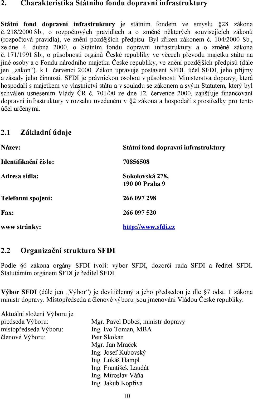 dubna 2000, o Státním fondu dopravní infrastruktury a o změně zákona č. 171/1991 Sb.