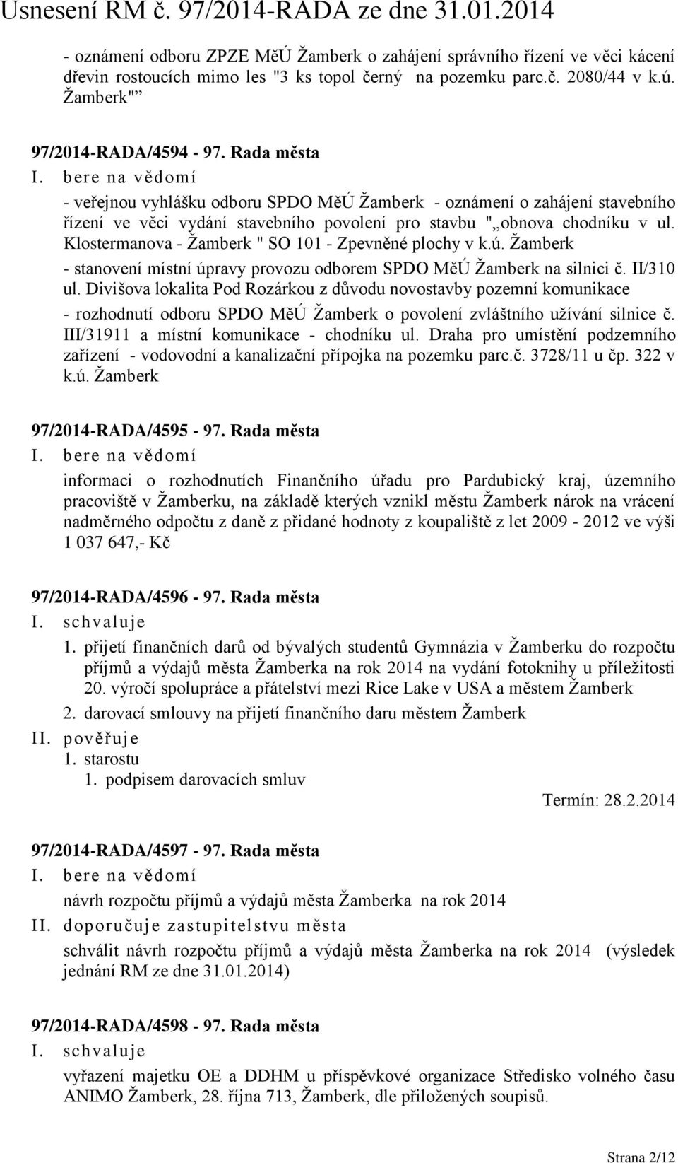 Klostermanova - Žamberk " SO 101 - Zpevněné plochy v k.ú. Žamberk - stanovení místní úpravy provozu odborem SPDO MěÚ Žamberk na silnici č. II/310 ul.