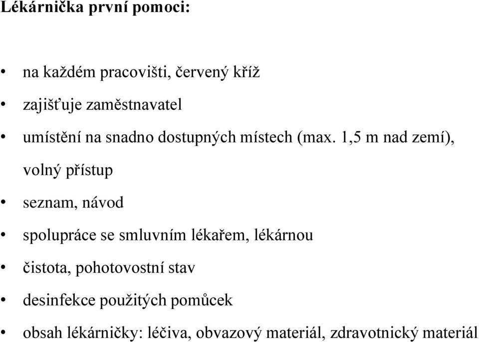 1,5 m nad zemíě, volný přístup seznam, návod spolupráce se smluvním lékařem,