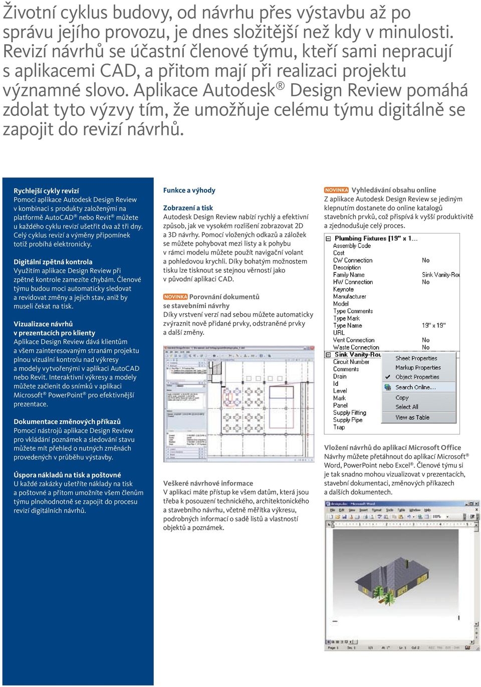 Aplikace Autodesk Design Review pomáhá zdolat tyto výzvy tím, že umožňuje celému týmu digitálně se zapojit do revizí návrhů.