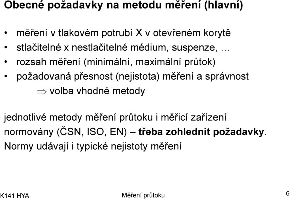 přenot (nejitota) měření a právnot volba vhodné metody jednotlivé metody měření průtoku i měřicí