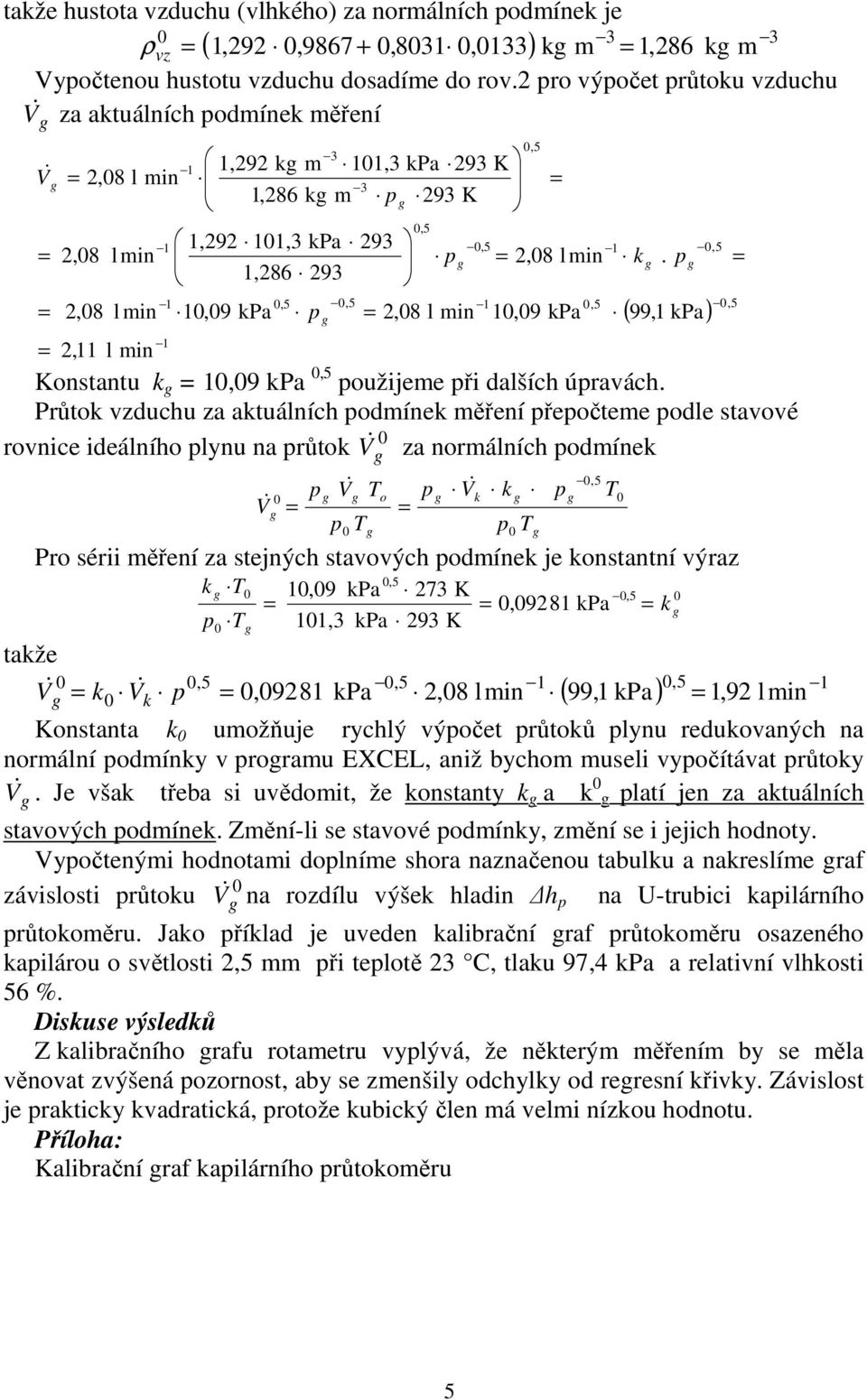 Konstantu,9 Pa,5 oužijeme ři dalších úravách.