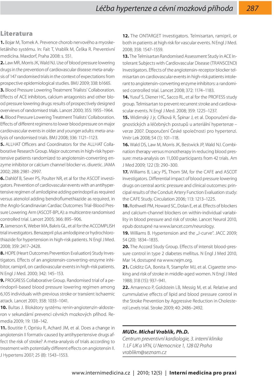 Use of blood pressure lowering drugs in the prevention of cardiovascular disease: meta-analysis of 147 randomised trials in the context of expectations from prospective epidemiological studies.