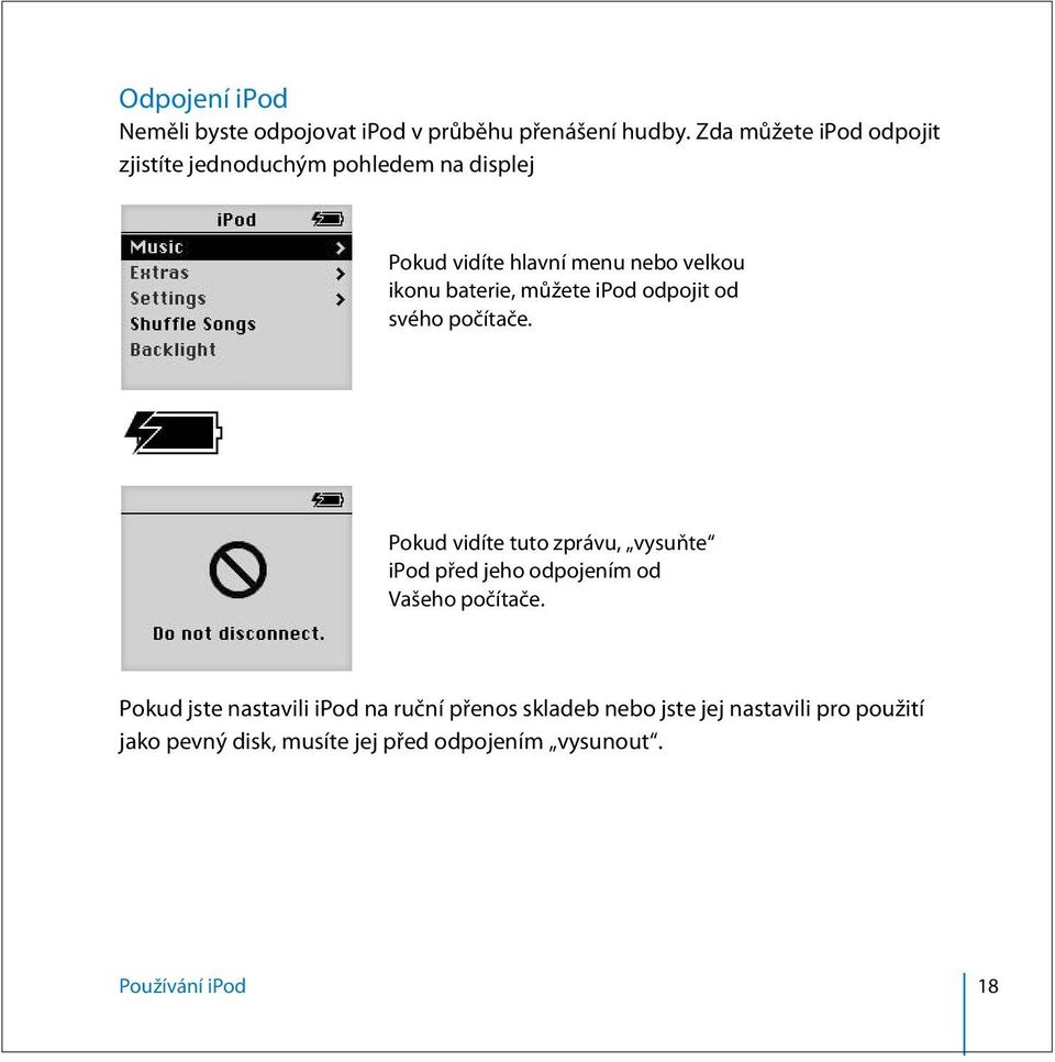 baterie, můžete ipod odpojit od svého počítače.