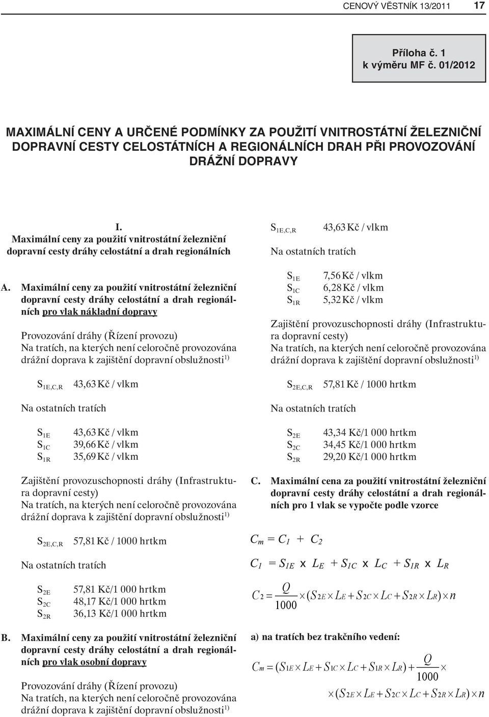 Maximální ceny za použití vnitrostátní železniční dopravní cesty dráhy celostátní a drah regionálních A.