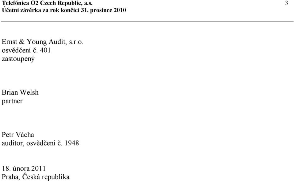 prosince 2010 Ernst & Young Audit, s.r.o. osvědčení č.