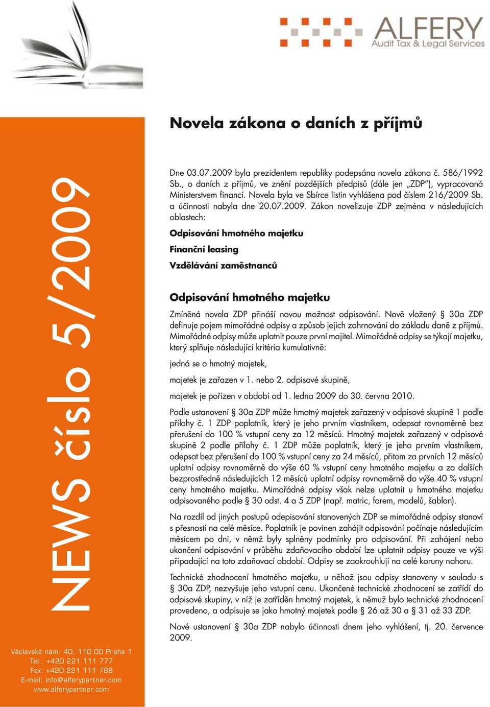 Sb. a účinnosti nabyla dne 20.07.2009.