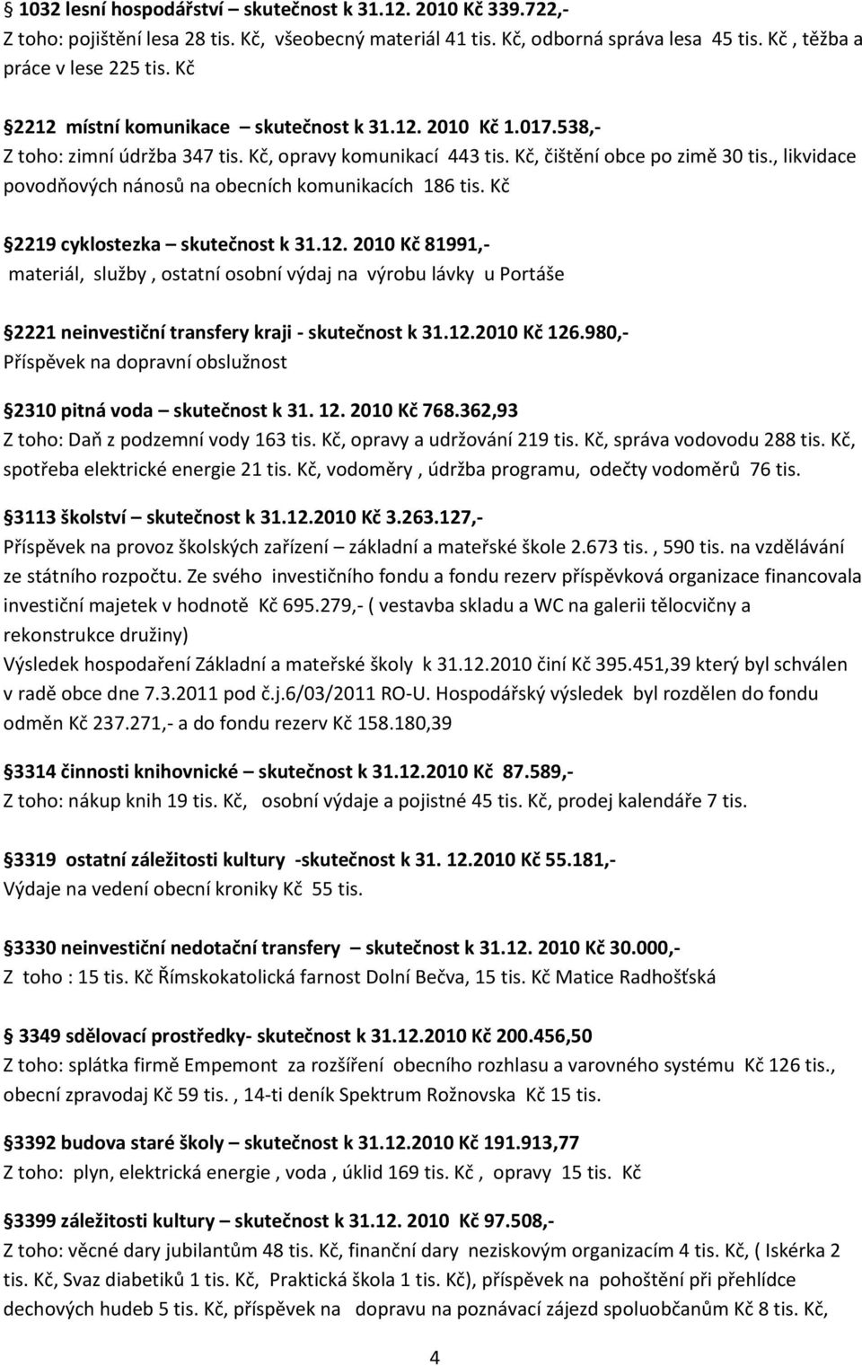 , likvidace povodňových nánosů na obecních komunikacích 186 tis. Kč 2219 cyklostezka skutečnost k 31.12.