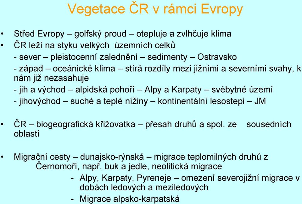 jihovýchod suché a teplé nížiny kontinentální lesostepi JM ČR biogeografická křižovatka přesah druhů a spol.