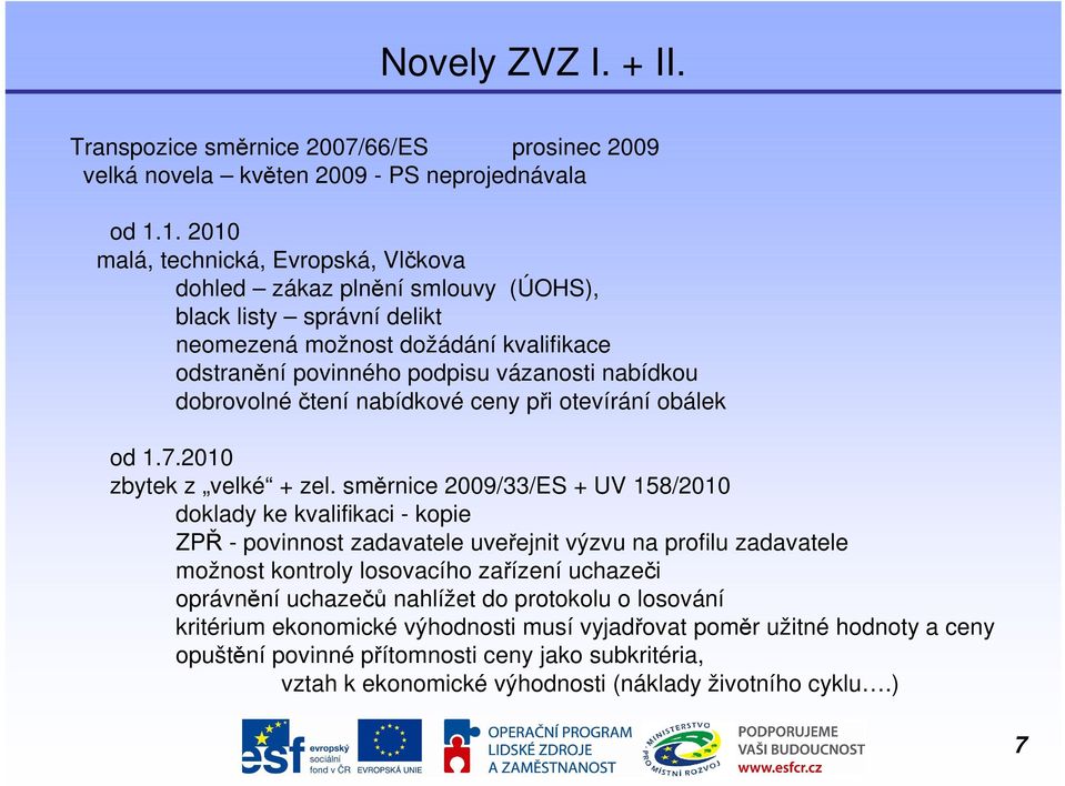 dobrovolné čtení nabídkové ceny při otevírání obálek od 1.7.2010 zbytek z velké + zel.