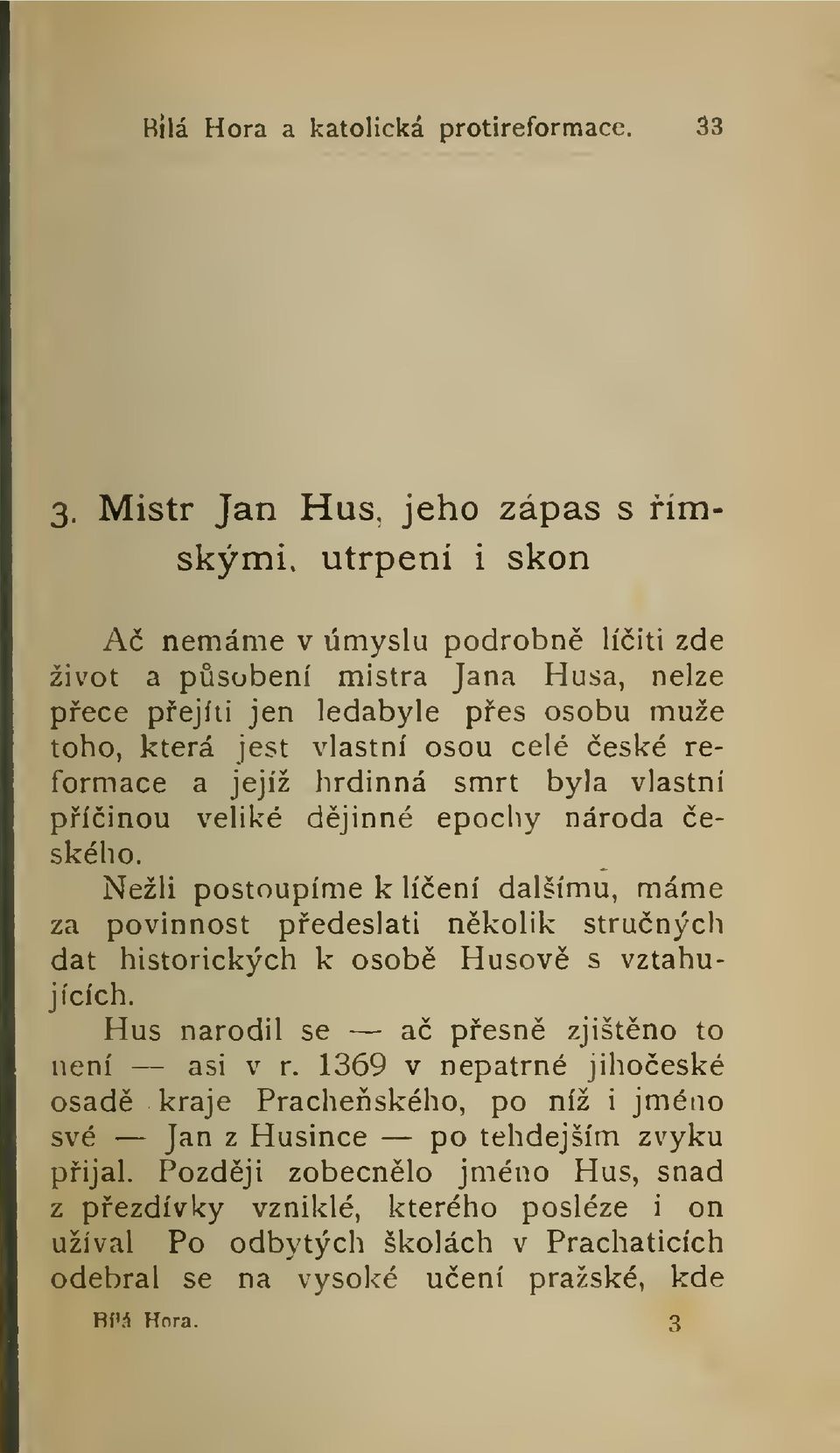 reformace a jejíž hrdinná smrt byla vlastní píinou veliké djinné epochy národa e- ského.