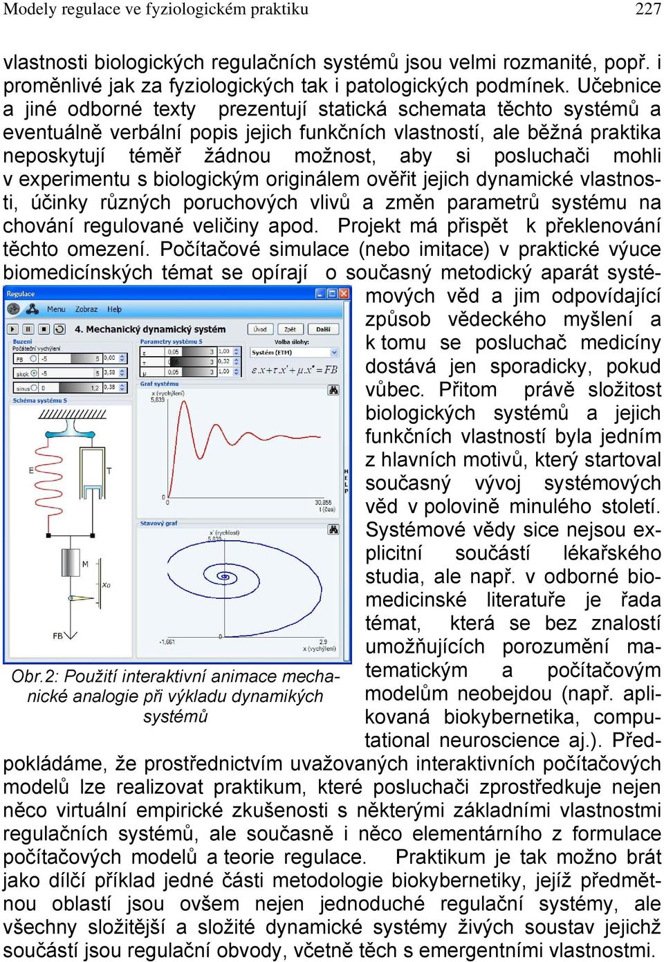 i proměnlivé jak za fyziologických tak i patologických podmínek.