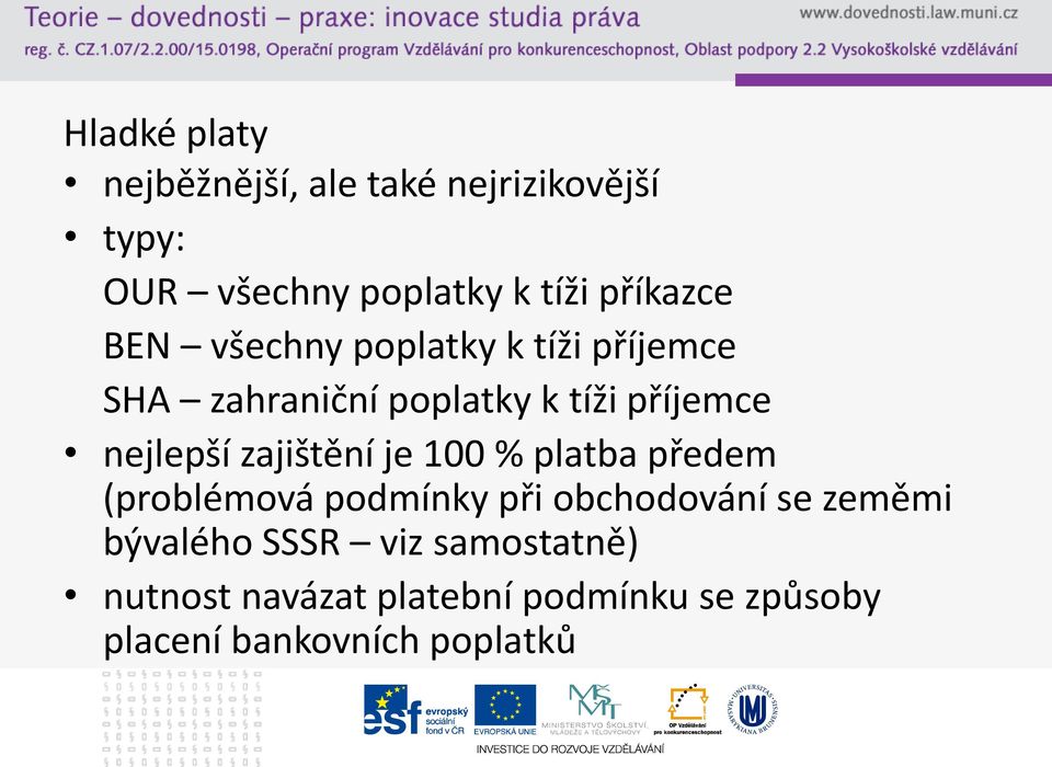 nejlepší zajištění je 100 % platba předem (problémová podmínky při obchodování se zeměmi