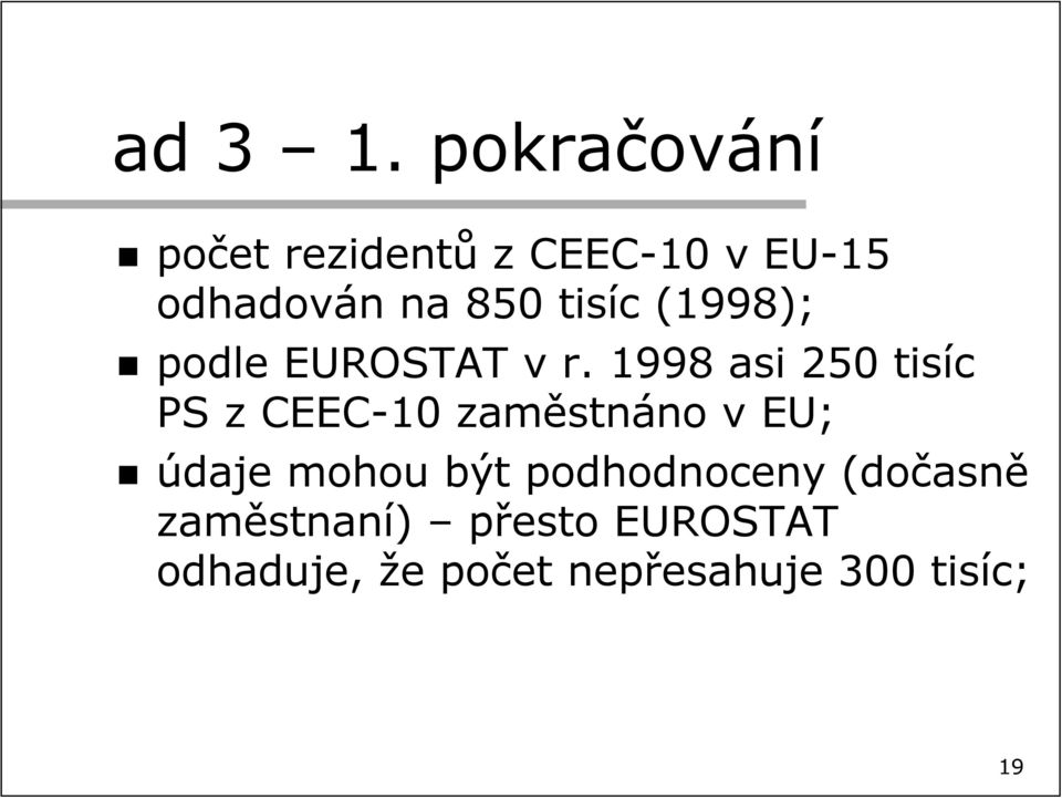 tisíc (1998); podle EUROSTAT v r.