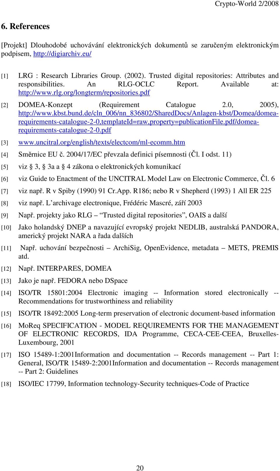 0, 2005), http://www.kbst.bund.de/cln_006/nn_836802/shareddocs/anlagen-kbst/domea/domearequirements-catalogue-2-0,templateid=raw,property=publicationfile.pdf/domearequirements-catalogue-2-0.