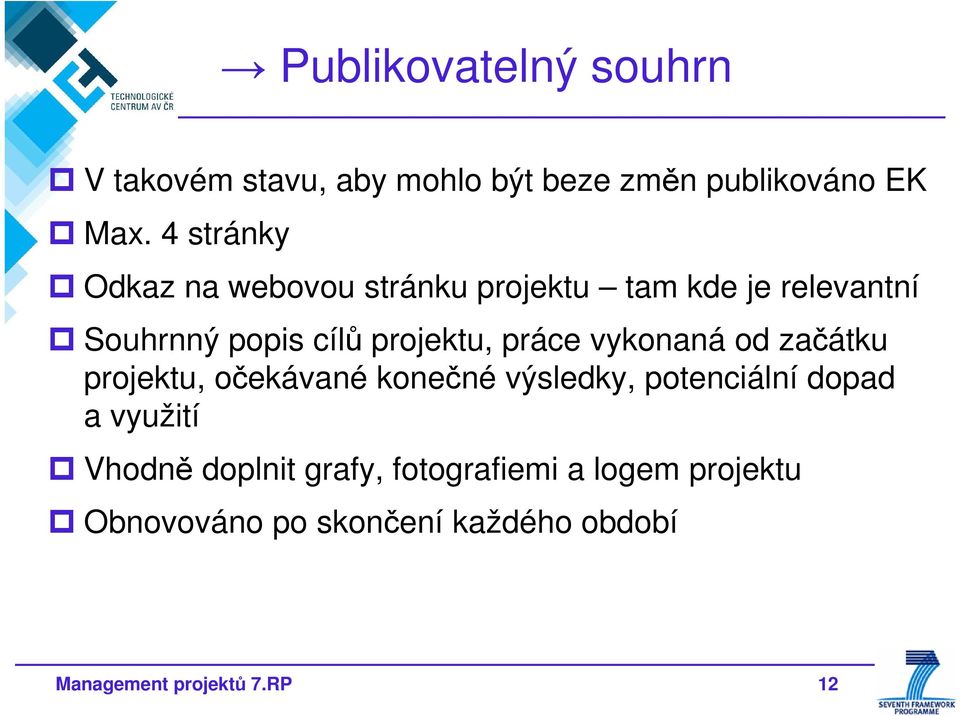 práce vykonaná od začátku projektu, očekávané konečné výsledky, potenciální dopad a využití