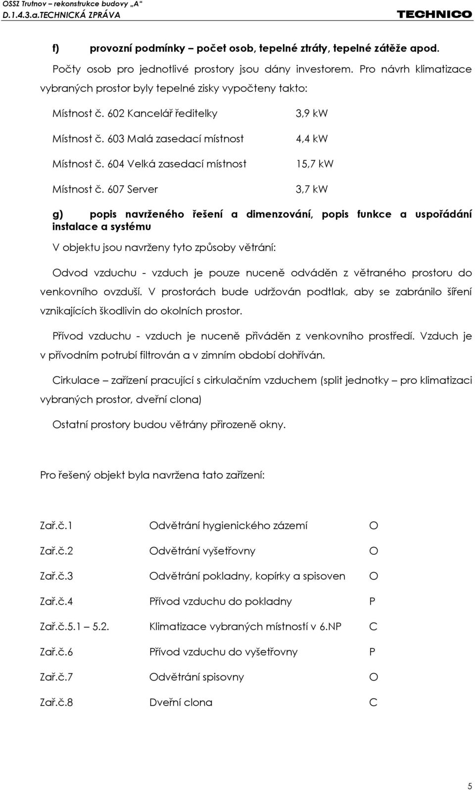 604 Velká zasedací místnost Místnost č.