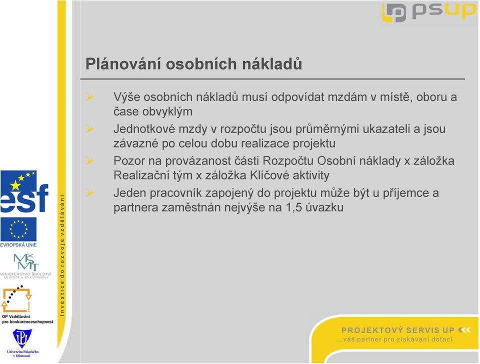 Pozor na provázanost části Rozpočtu Osobní náklady x záložka Realizační tým x záložka Klíčové