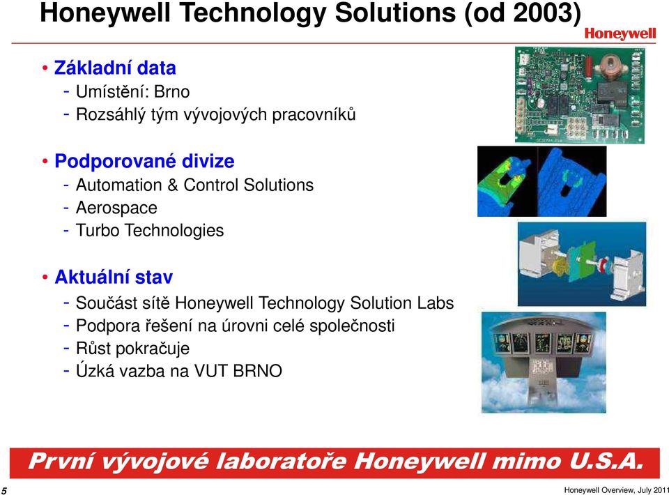 stav - Součást sítě Honeywell Technology Solution Labs - Podpora řešení na úrovni celé společnosti - Růst