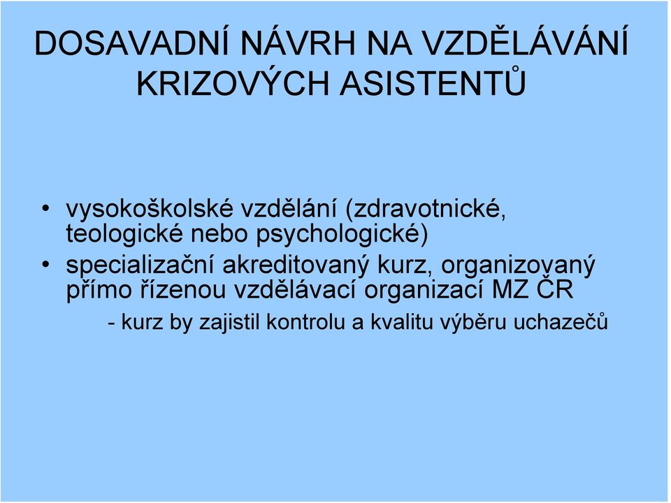 specializační akreditovaný kurz, organizovaný přímo řízenou