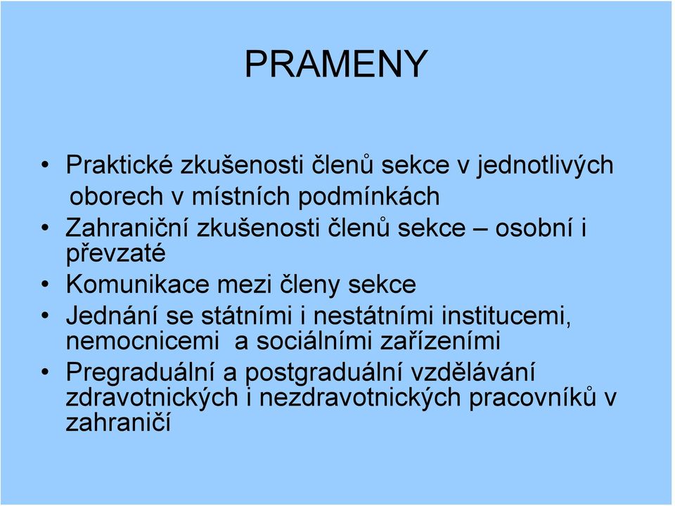 Jednání se státními i nestátními institucemi, nemocnicemi a sociálními zařízeními