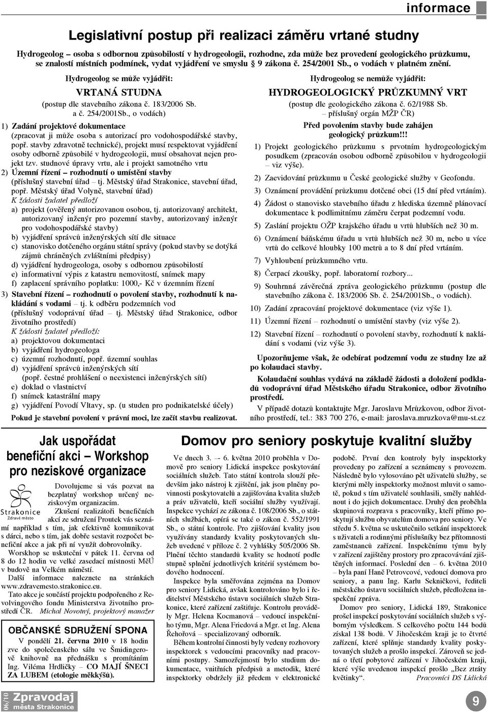 254/2001Sb., o vodách) 1) Zadání projektové dokumentace (zpracovat ji mùāe osoba s autorizací pro vodohospodáøské stavby, popø.