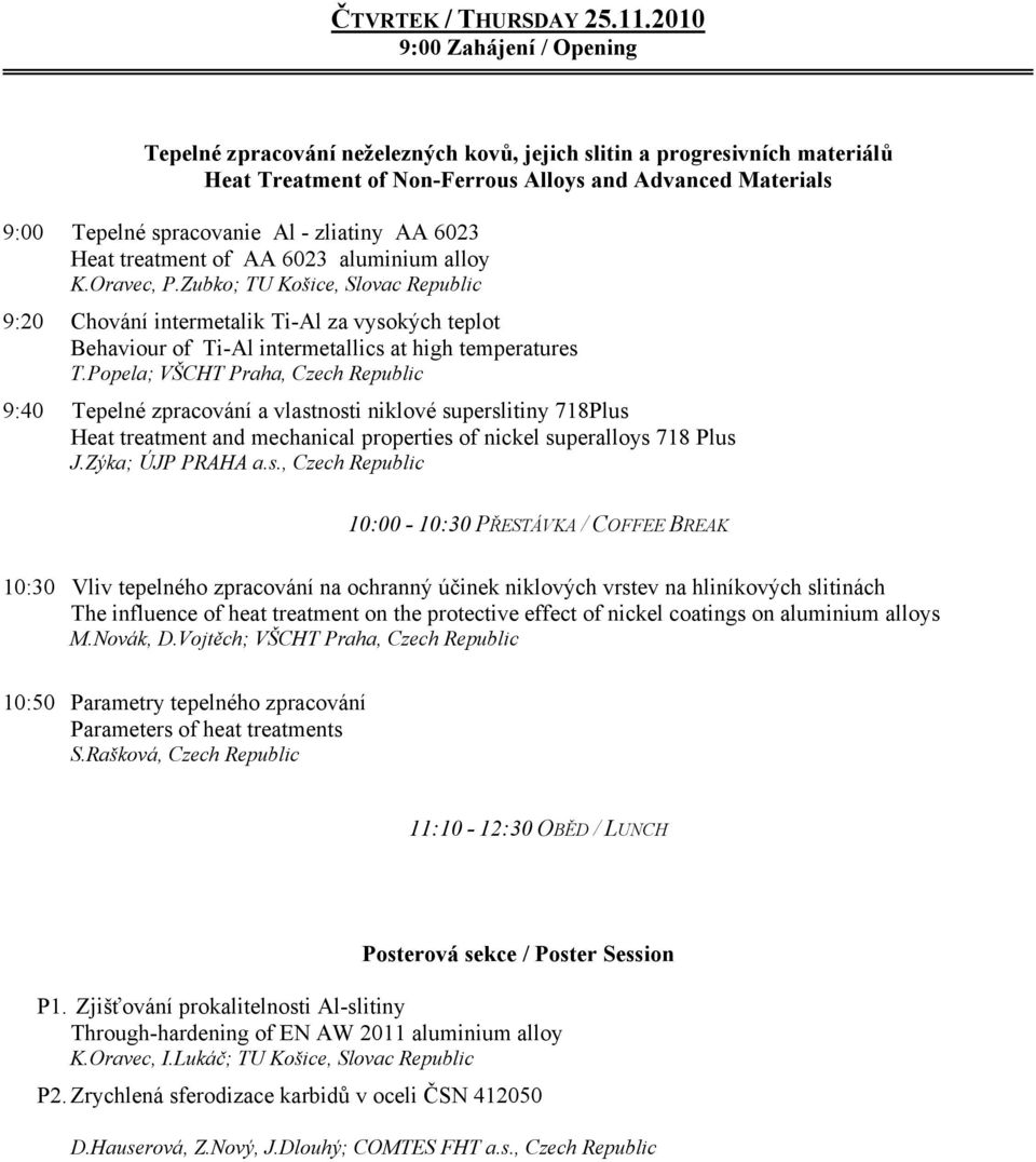 zliatiny AA 6023 Heat treatment of AA 6023 aluminium alloy K.Oravec, P.