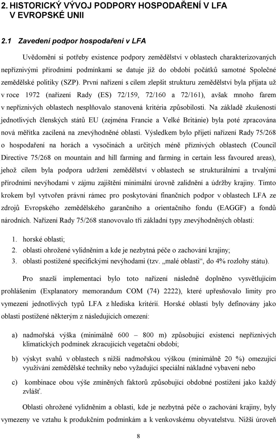 Společné zemědělské politiky (SZP).