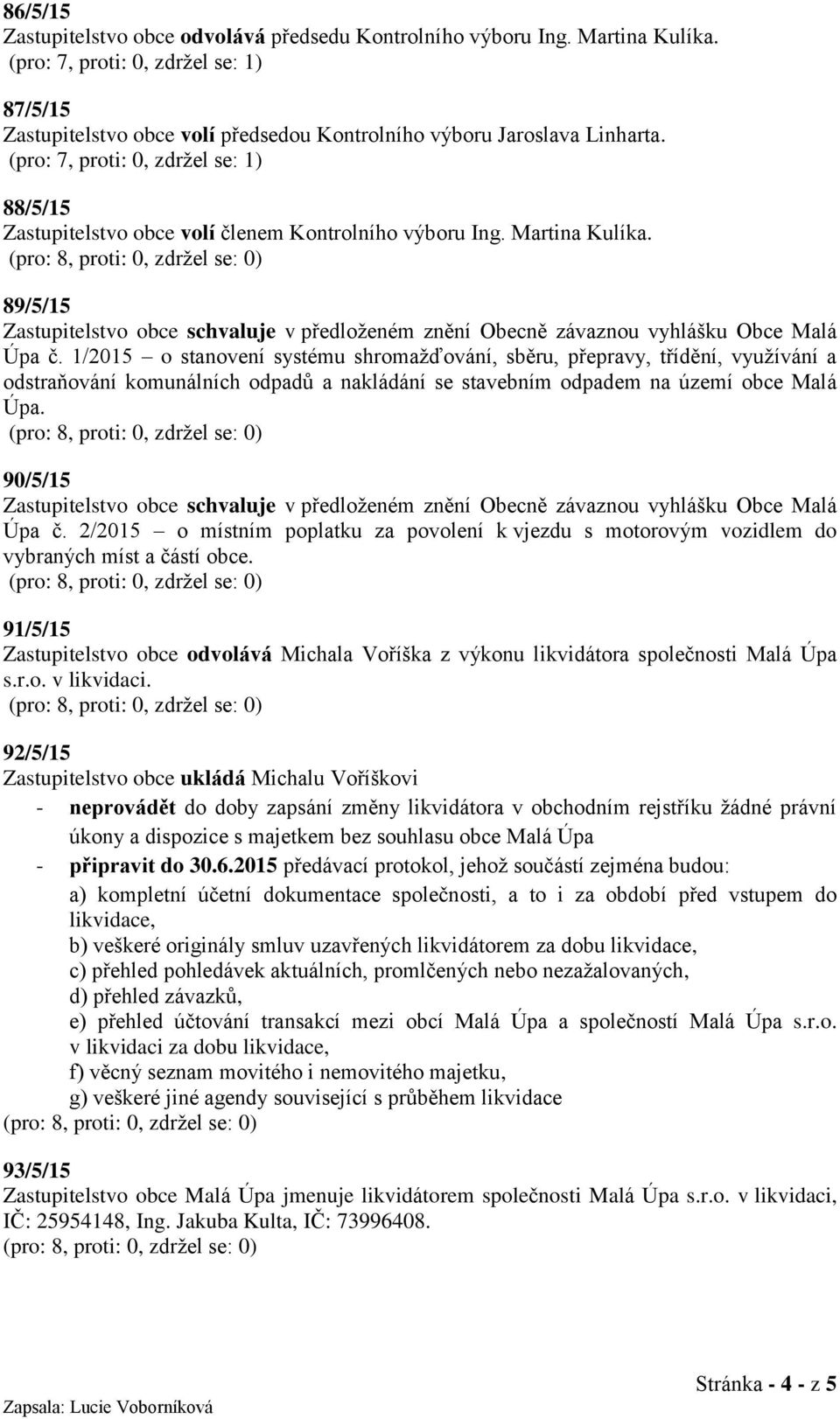 1/2015 o stanovení systému shromažďování, sběru, přepravy, třídění, využívání a odstraňování komunálních odpadů a nakládání se stavebním odpadem na území obce Malá Úpa.