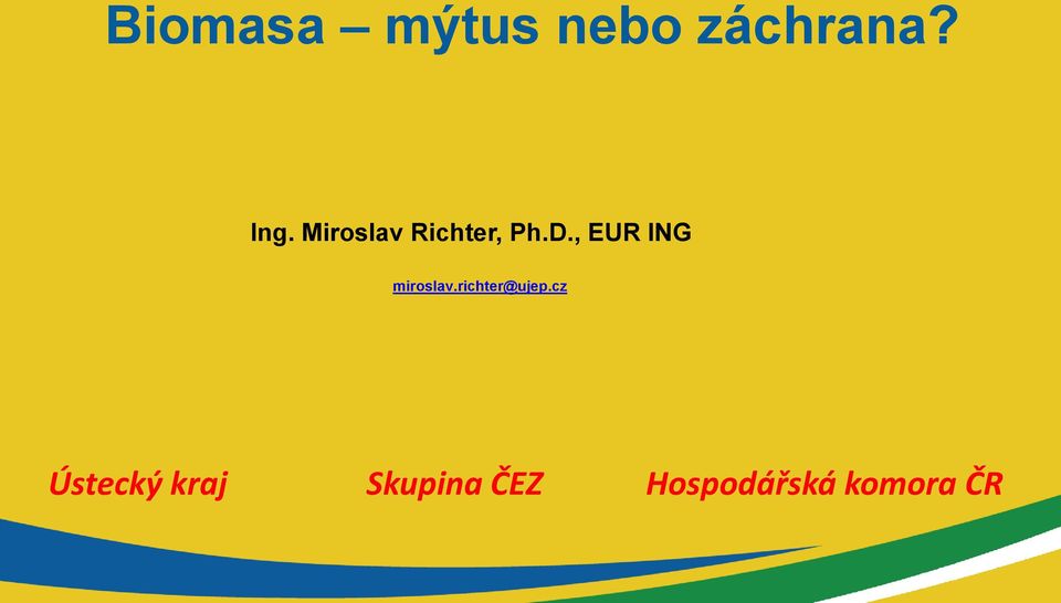 , EUR ING miroslav.richter@ujep.