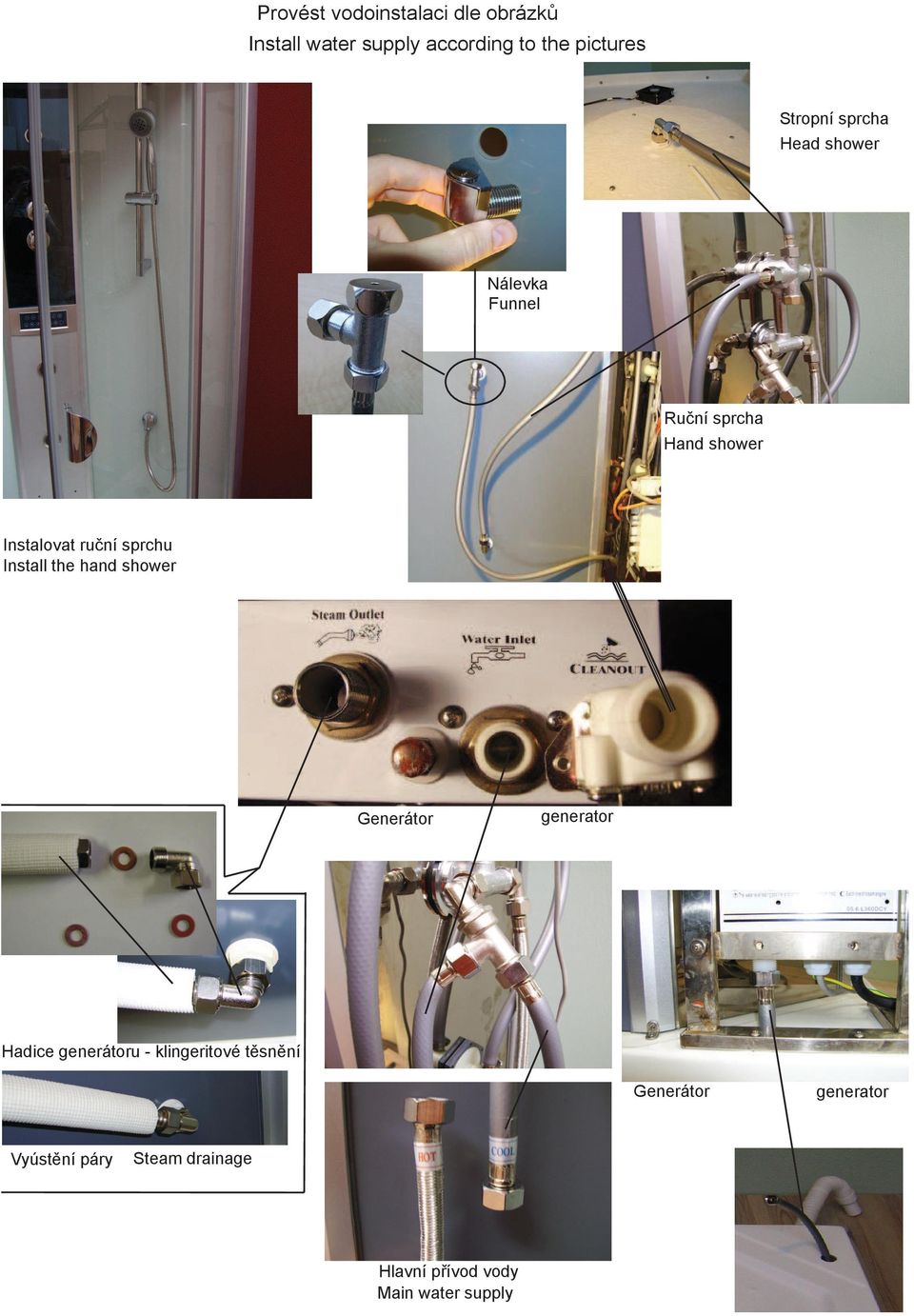 sprchu Install the hand shower Generátor generator Hadice generátoru - klingeritové