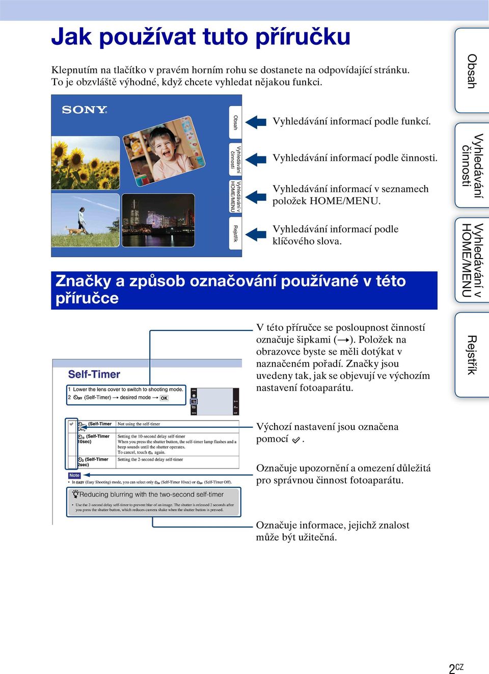 Značky a způsob označování používané v této příručce V této příručce se posloupnost činností označuje šipkami (t).