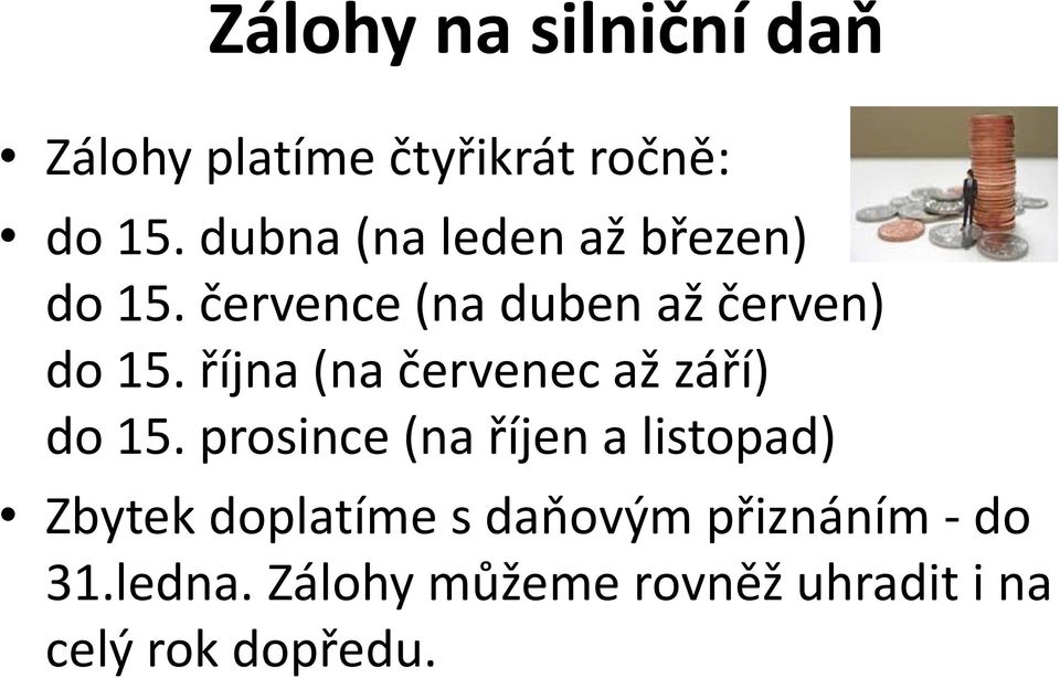 října (na červenec až září) do 15.