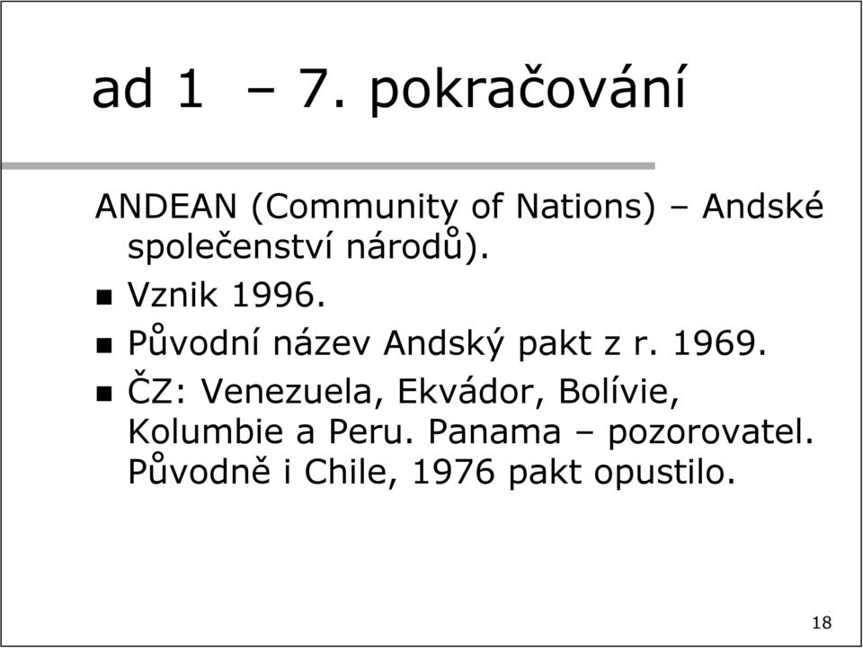 společenství národů). Vznik 1996.