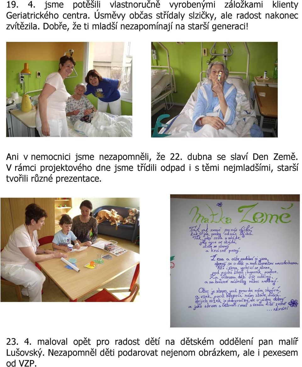 Ani v nemocnici jsme nezapomněli, že 22. dubna se slaví Den Země.