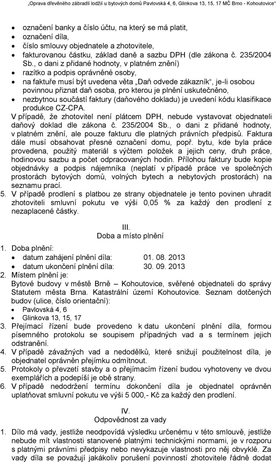 uskutečněno, nezbytnou součástí faktury (daňového dokladu) je uvedení kódu klasifikace produkce CZ-CPA.