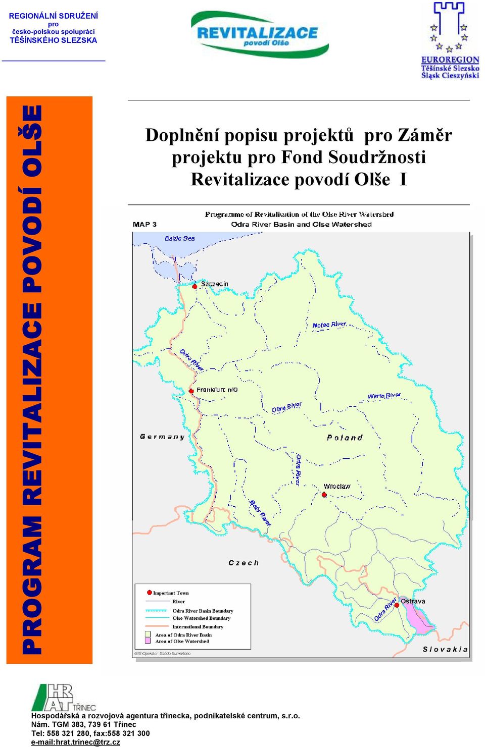 Revitalizace povodí Olše I Hospodářská a rozvojová agentura třinecka, podnikatelské