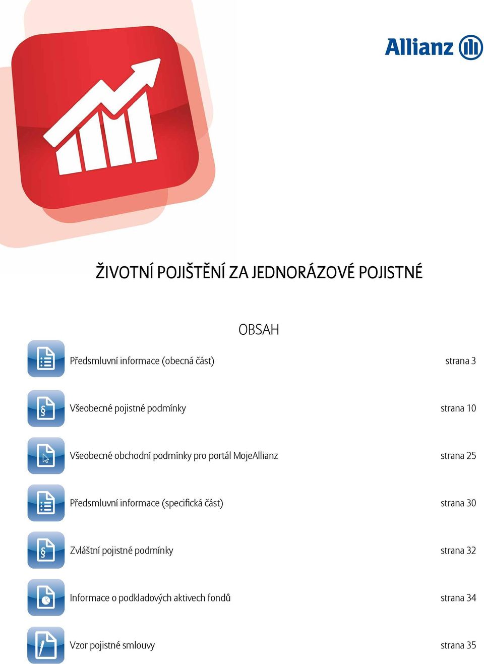 MojeAllianz strana 25 Předsmluvní informace (specifická část) strana 30 Zvláštní pojistné