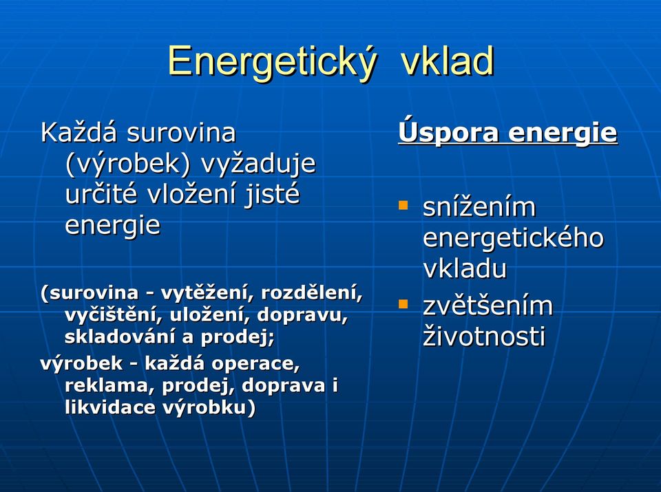 skladování a prodej; výrobek - každá operace, reklama, prodej, doprava i